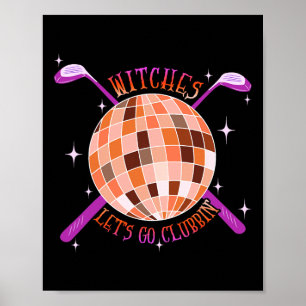 Witches Lets Go Clubbin' Golfer Disco Halloween Go Poster