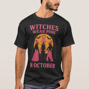Witches Wear Pink October Support T-Shirt