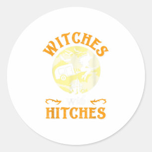 Witches With Hitches Shirt Gift Funny Campin Classic Round Sticker
