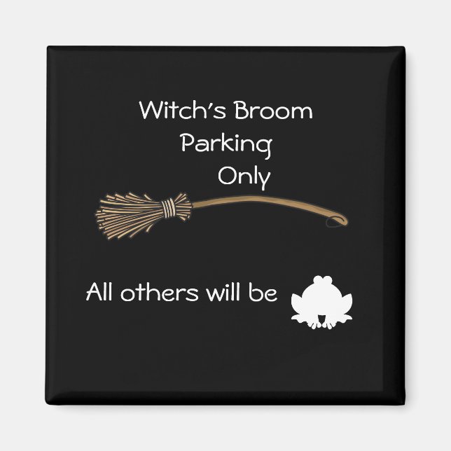 Witch's Broom Parking Only Magnet (Front)