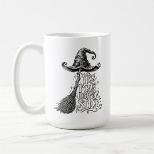 Witchy Art Yes I Can Drive A Stick Spooky Vibe Coffee Mug