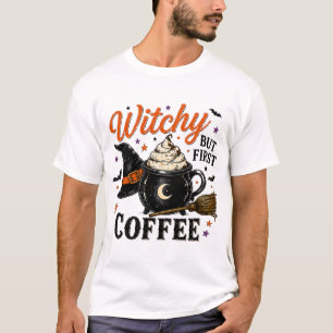 Witchy But First Coffee Halloween T-Shirt