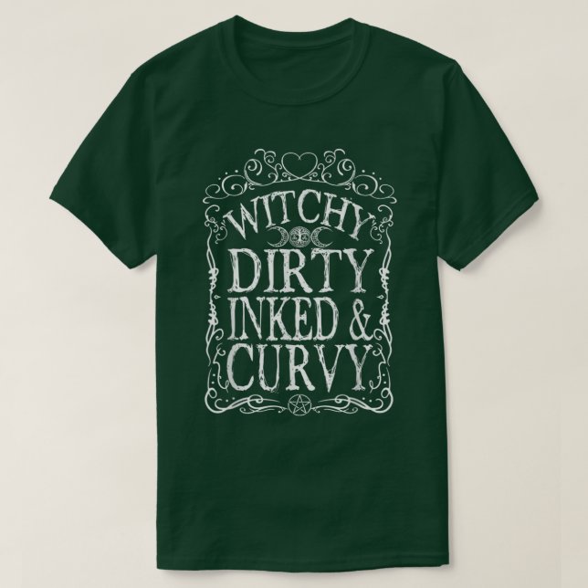 Witchy Dirty Inked & Curvy  T-Shirt (Design Front)