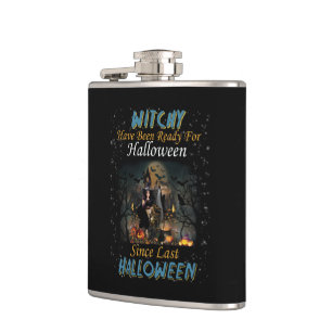 Witchy Have Been Ready For Halloween Hip Flask