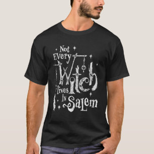 Witchy Vibes Halloween Not Every Witch Lives In Sa T-Shirt