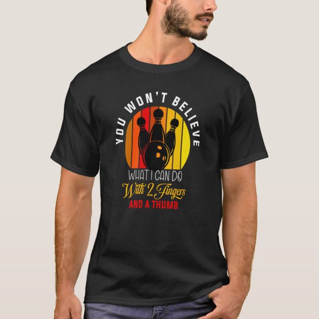 With 2 Fingers And A Thumb  Bowling T-Shirt (Front)