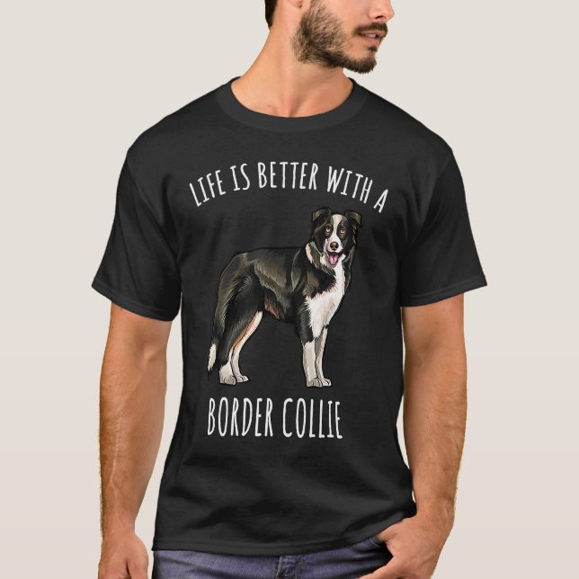With A Border Collie Dog T-Shirt (Front)