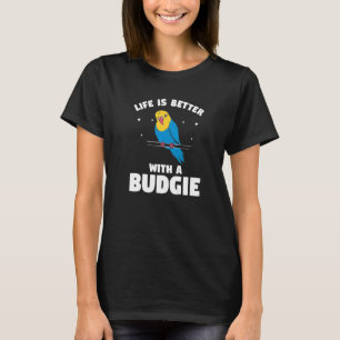 With A Budgie Budgies Parrot T-Shirt