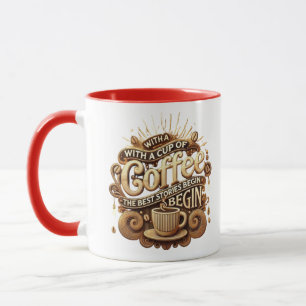 With a Cup of Coffee – The Best Stories Begin Mug