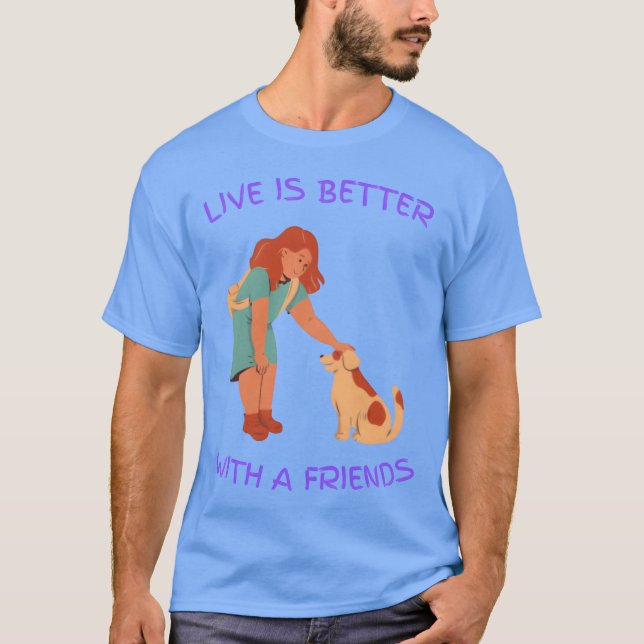 with a friends friend T-Shirt (Front)