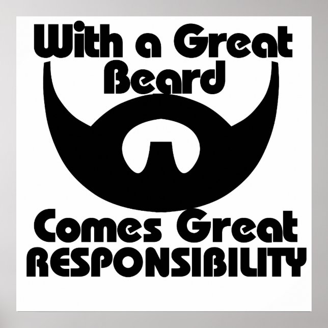 With a great beard comes great resposibility poster (Front)