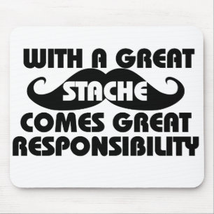 With a Great Stache Comes Great Responsibilities Mouse Mat