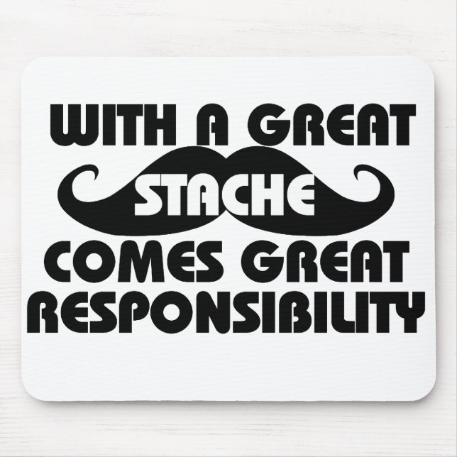 With a Great Stache Comes Great Responsibilities Mouse Mat (Front)