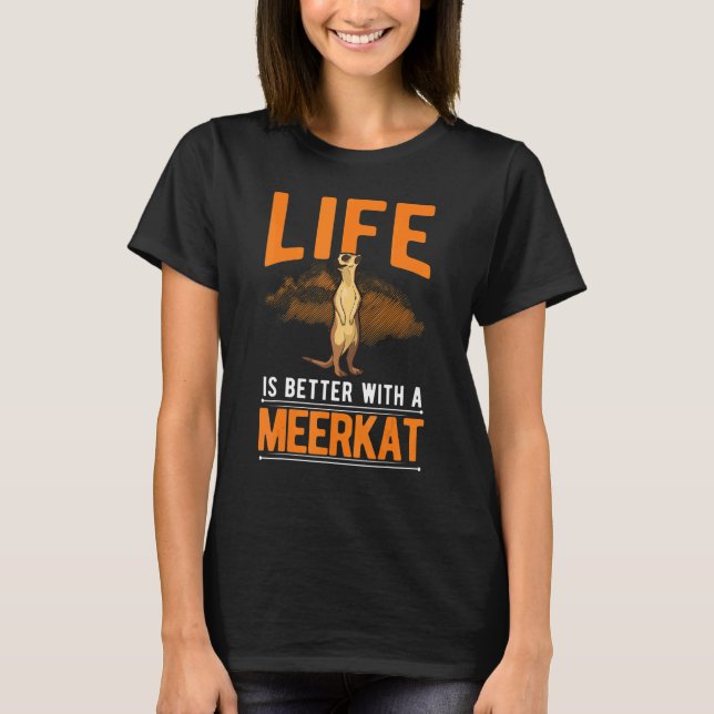 with a Meerkat 1 T-Shirt (Front)
