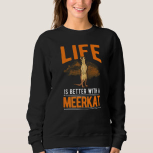 with a Meerkat Sweatshirt