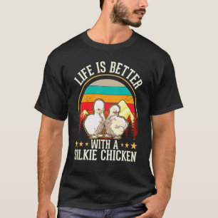 with a Silkie Chicken Silkie Chicken T-Shirt