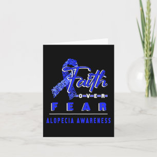 WITH ALOPECIA AWARENESS FAITH ALWAYS OVERS FEAR CARD