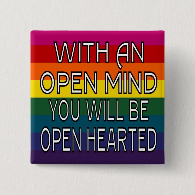 With An Open Mind You Will Be Open Hearted 15 Cm Square Badge (Front)