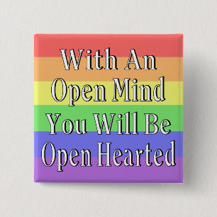 With An Open Mind You Will Be Open Hearted 15 Cm Square Badge