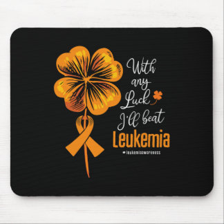 With Any Luck I'll Beat Leukaemia Awareness  Mouse Mat
