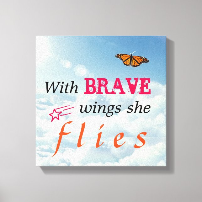 With Brave Wings She Flies Canvas Print (Front)