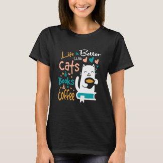 With Coffee Cats And Books  Cat T-Shirt