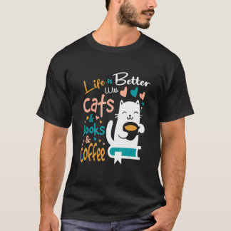 With Coffee Cats And Books  Cat T-Shirt