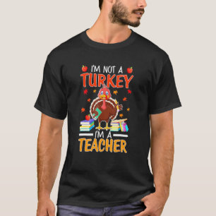 With English Text Thanksgiving I'm A Teacher T-Shirt