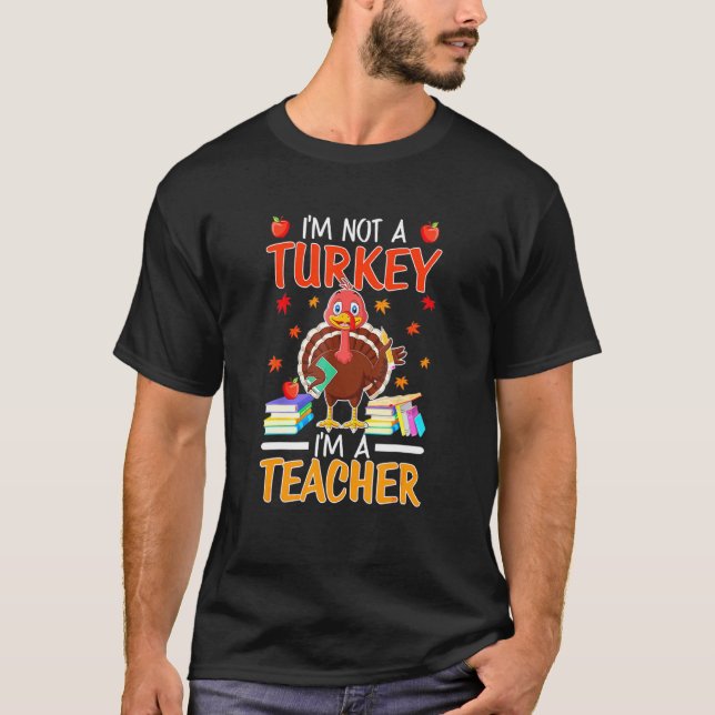 With English Text Thanksgiving I'm A Teacher T-Shirt (Front)