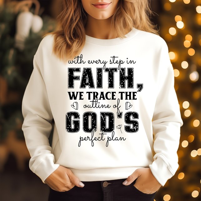 With every step in faith  sweatshirt (Creator Uploaded)