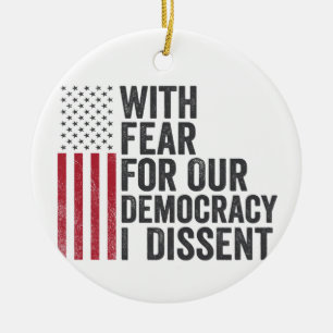 With Fear for Our Democracy I Dissent American Ceramic Tree Decoration