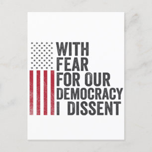 With Fear for Our Democracy I Dissent American Postcard