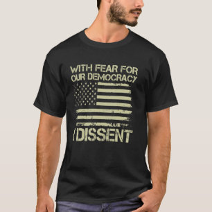 With Fear For Our Democracy I Dissent Justice Immu T-Shirt