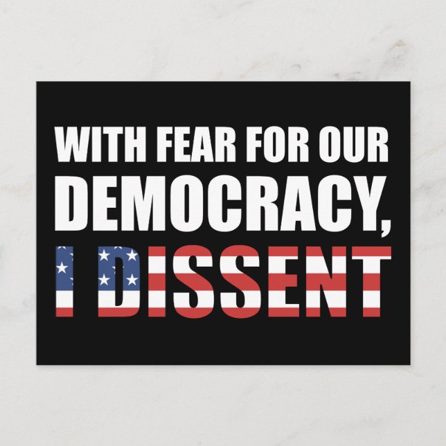 With Fear For Our Democracy I Dissent Postcard (Front)