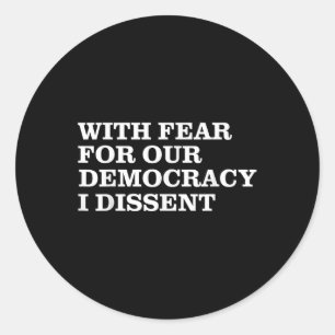 With Fear For Our Democracy I Dissent Sotomayor Re Classic Round Sticker