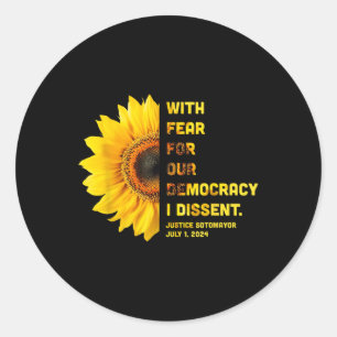 With Fear For Our Democracy I Dissent Womens Right Classic Round Sticker