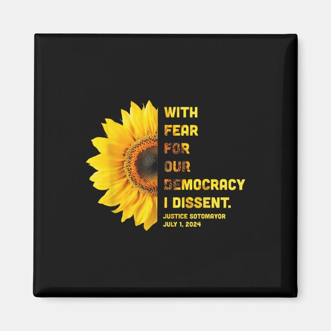 With Fear For Our Democracy I Dissent Womens Right Magnet (Front)