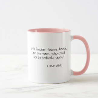 "with freedom, flowers, books..." Oscar Wilde mug