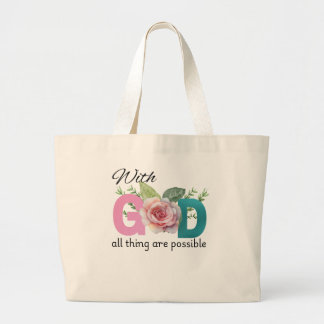 With God all thing ate possible Christian Large Tote Bag