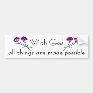 With God all things are made possible Bumper Sticker