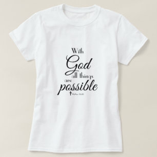 With God All Things Are Possible Bible Verse T-Shirt