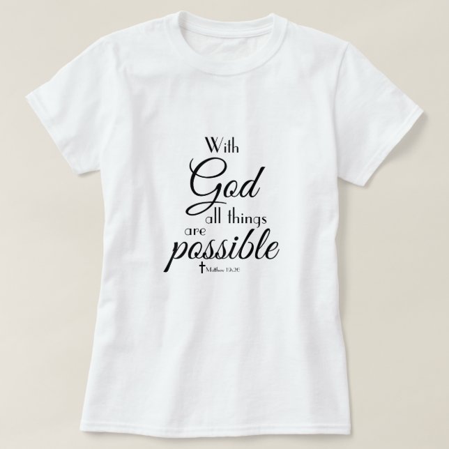 With God All Things Are Possible Bible Verse T-Shirt (Design Front)