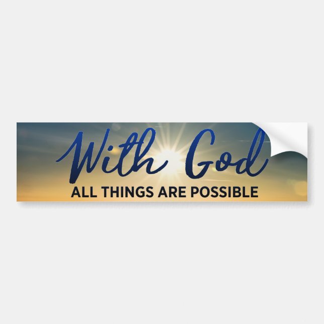 With God All Things Are Possible Bumper Sticker (Front)