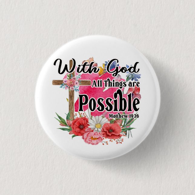 With God All Things Are Possible Christian Bible   3 Cm Round Badge (Front)