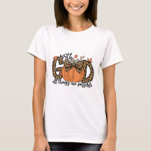 With God All Things Are Possible Christian Fall Th T-Shirt