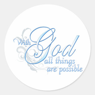 With God All Things are Possible Classic Round Sticker