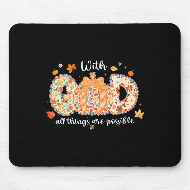 With God All Things Are Possible Floral Fall Pumpk Mouse Mat (Front)