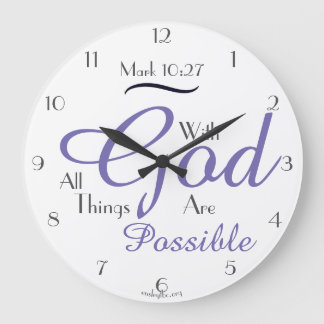 With God All Things Are Possible! Large Clock