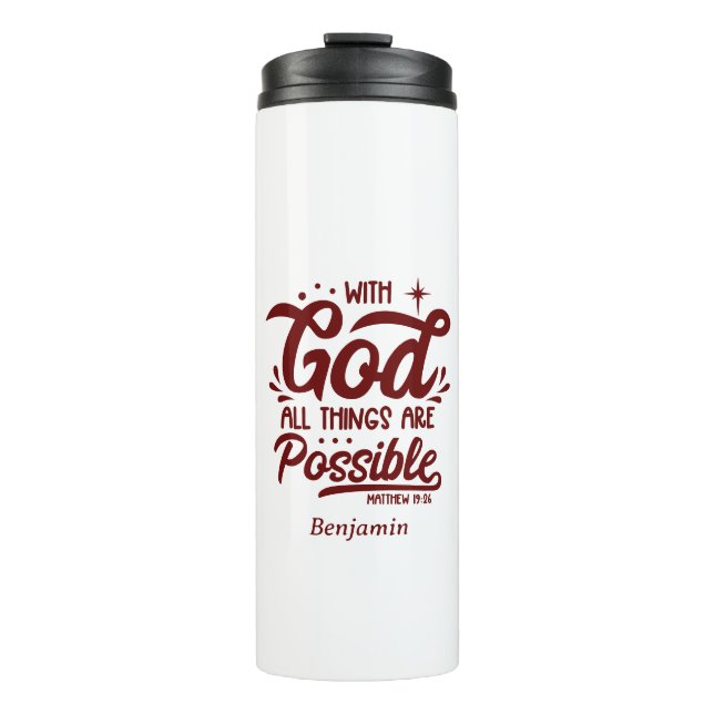 With God All Things Are Possible Mathew 19:26  Thermal Tumbler (Front)
