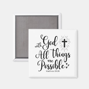With God all things are Possible - Matthew 19:26 Magnet